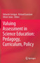 Valuing Assessment in Science Education: Pedagogy, Curriculum, Policy by Deborah Corrigan - Hardback