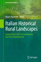 Italian Historical Rural Landscapes : Cultural Values for the Environment and Rural Development : 1 by Mauro Agnoletti - Hardback