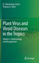Plant Virus and Viroid Diseases in the Tropics : Volume 2: Epidemiology and Management by K.Subramanya Sastry - Hardback