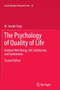 The Psychology of Quality of Life : Hedonic Well-Being, Life Satisfaction, and Eudaimonia : 50 by M.Joseph Sirgy - Paperback
