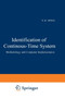 Identification of Continuous-Time Systems : Methodology and Computer Implementation : 7 by N.K. Sinha - Paperback