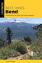 Best Hikes Bend : Simple Strolls, Day Hikes, and Longer Adventures by Lizann Dunegan - Paperback