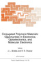 Conjugated Polymeric Materials: Opportunities in Electronics, Optoelectronics, and Molecular Electronics : 182 by J.L. Bredas - Paperback
