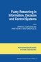 Fuzzy Reasoning in Information, Decision and Control Systems : 11 by S.G. Tzafestas - Paperback