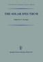 The Solar Spectrum : Proceedings of the Symposium held at the University of Utrecht 26-31 August 1963 : 2 by C.de Jager - Paperback
