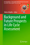 Background and Future Prospects in Life Cycle Assessment by Walter Kloepffer - Hardback