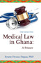 Medical Law in Ghana : A Primer by Ernest Owusu-Dapaa - Hardback