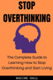 Stop Overthinking : The Complete Guide to Learning How to Stop Overthinking and Start Living by Nadine Hall - Paperback