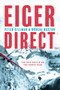 Eiger Direct : The epic battle on the North Face by Peter Gillman - Paperback
