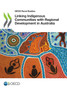 Linking indigenous communities with regional development in Australia by Organisation for Economic Co-operation - Paperback Linking indigenous communities with regional development in Australia by Organisation for Economic Co-operation - Paperback
