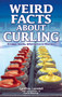 Weird Facts about Curling by Geoffrey Lansdell - Paperback