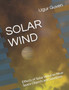 Solar Wind : Effects of Solar Wind on Near Space Objects and Satellites by Ugur Guven - Paperback