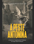 A Peste Antonina : A Historia e o Legado da Pior Pandemia do Antigo Imperio Romano by Charles River - Paperback