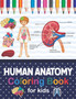 Human Anatomy Coloring Book For Kids : Human Body Anatomy Coloring Book For Kids, Boys and Girls and Medical Students. Human Body Coloring Book For Boys Girls Human Figure Anatomy Coloring Book. Presc by Jarniczell Publication - Paperback