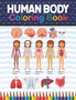 Human Body Coloring Book : Human Body Anatomy Coloring Book For Kids, Boys and Girls and Medical Students. Human Brain Heart Liver Coloring Book. Human Body Activity Book For Kids. Human Anatomy Color by Shirkaylene Publication - Paperback
