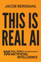 This Is Real AI : 100 Real-World Implementations of Artificial Intelligence by Jacob Bergdahl - Paperback