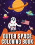 Outer Space Coloring Book : A Fun Outer Space Activity Book Filled With Coloring Pages Educational Coloring Book for Kids Ages 4-12 by Benedicto's Art Publishing - Paperback