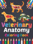 Veterinary Anatomy Coloring Book : Fun and Easy Veterinary Anatomy Coloring Book. Learn The Veterinary Anatomy With Fun & Easy. Animal Anatomy Coloring Pages for Kids Toddlers Teens. Veterinary Anatom by Sreijeylone Publication - Paperback