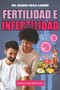 Fertilidad e infertilidad : Medicina saludable by Dr Mario Vega Carbo - Paperback Fertilidad e infertilidad : Medicina saludable by Dr Mario Vega Carbo - Paperback