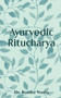 Ayurvedic Ritucharya by Dr Kanika Verma - Paperback Ayurvedic Ritucharya by Dr Kanika Verma - Paperback