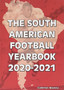 The South American Football Yearbook 2020-2021 by Gabriel Mantz - Paperback