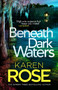 Beneath Dark Waters by Karen Rose - Hardback