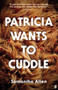 Patricia Wants to Cuddle by Samantha Allen - Paperback