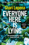 Everyone Here is Lying : The unputdownable new thriller from the Richard & Judy bestselling author by Shari Lapena - Paperback