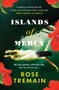 Islands of Mercy : From the bestselling author of The Gustav Sonata by Rose Tremain - Paperback
