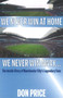 We Never Win At Home We Never Win Away... : The Inside Story of Manchester Citys Legendary Fans by Don Price - Paperback