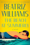 The Beach at Summerly : A Novel by Beatriz Williams - Hardback