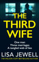 The Third Wife : A psychological thriller from the bestselling author of The Family Upstairs by Lisa Jewell - Paperback