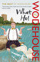 What Ho! : The Best of Wodehouse by P.G. Wodehouse - Paperback