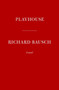 Playhouse by Richard Bausch - Hardback