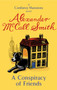 A Conspiracy Of Friends by Alexander McCall Smith - Paperback