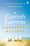 A Cornish Summer : The perfect feel-good summer read about family, love and secrets by Catherine Alliott - Paperback