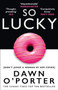 So Lucky by Dawn O????????Porter - Paperback