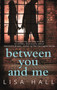 Between You and Me by Lisa Hall - Paperback