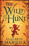 The Wild Hunt : Book 1 in the Wild Hunt series by Elizabeth Chadwick - Paperback