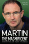 Martin the Magnificent : The Future of Irish Football by Simon Moss - Paperback