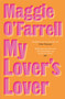 My Lover's Lover by Maggie O'Farrell - Paperback