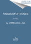 Kingdom of Bones : A Sigma Force Novel by James Rollins - Paperback