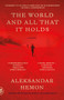 The World and All That It Holds : A Novel by Aleksandar Hemon - Paperback