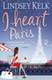 I Heart Paris : Book 3 by Lindsey Kelk - Paperback
