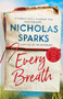 Every Breath : A captivating story of enduring love from the author of The Notebook by Nicholas Sparks - Hardback
