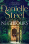 Neighbours : A powerful story of human connection from the billion copy bestseller by Danielle Steel - Hardback Neighbours : A powerful story of human connection from the billion copy bestseller by Danielle Steel - Hardback