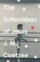 The Schooldays of Jesus by J.M. Coetzee - Paperback
