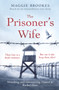 The Prisoner's Wife : based on an inspiring true story by Maggie Brookes - Paperback