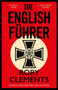 The English Fuhrer : The brand new 2023 spy thriller from the bestselling author of THE MAN IN THE BUNKER by Rory Clements - Hardback The English Fuhrer : The brand new 2023 spy thriller from the bestselling author of THE MAN IN THE BUNKER by Rory Clements - Hardback