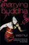 Marrying Buddha by Wei Hui Zhou - Paperback